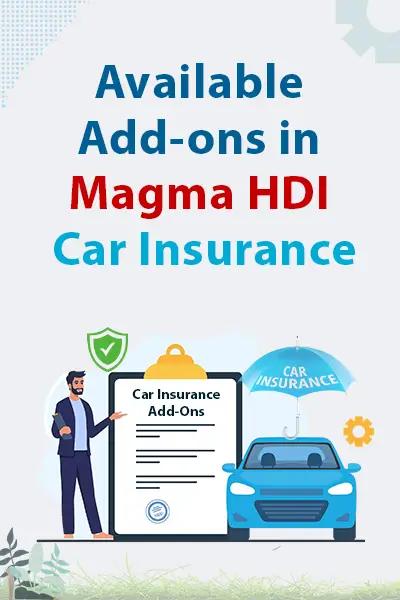 Available Add-ons in Magma HDI Car Insurance Available Add-ons in Magma HDI Car Insurance