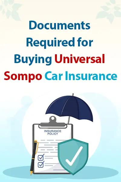 Documents Required for Buying Universal Sompo Car Insurance Documents Required for Buying Universal Sompo Car Insurance